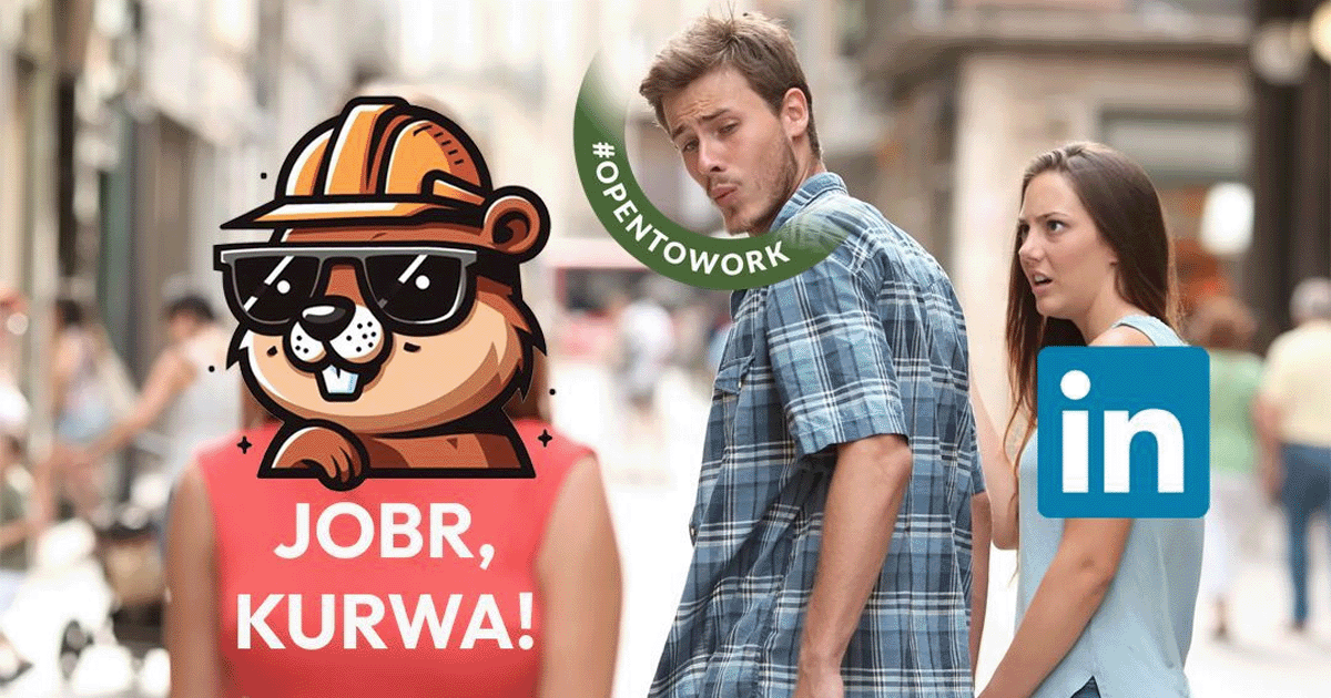 Переделанный мем Отвлечённый Парень: пользователь с рамкой #opentowork смотрит на сервис JOBR, KURWA!™, пока LinkedIn недоумевает.